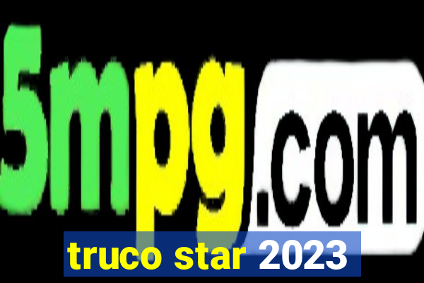 truco star 2023